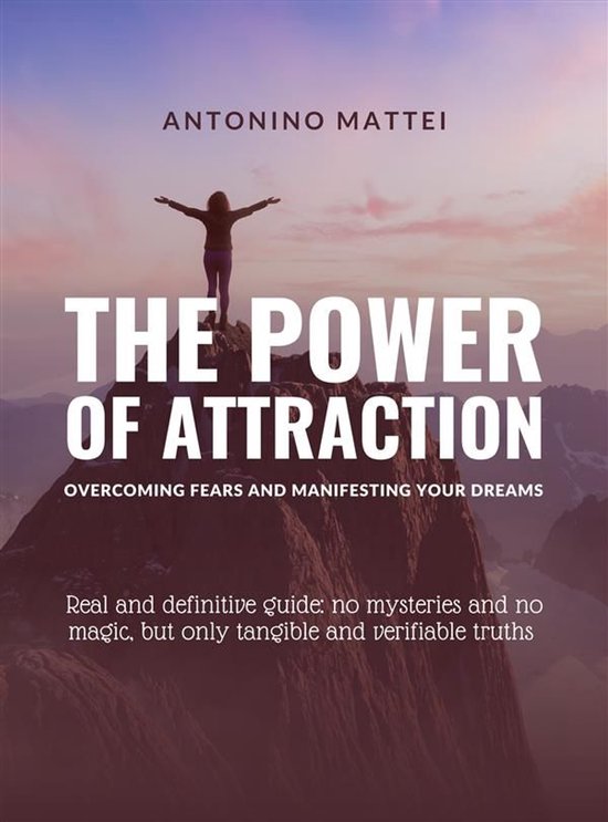 The Power of Attraction: Overcoming Fears and Manifesting Yo ... - cover