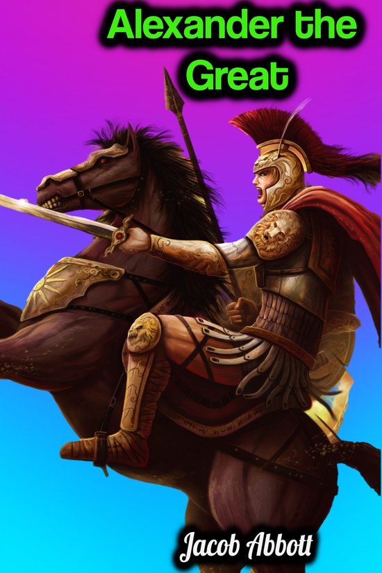 Alexander the Great - Jacob Abbott - cover