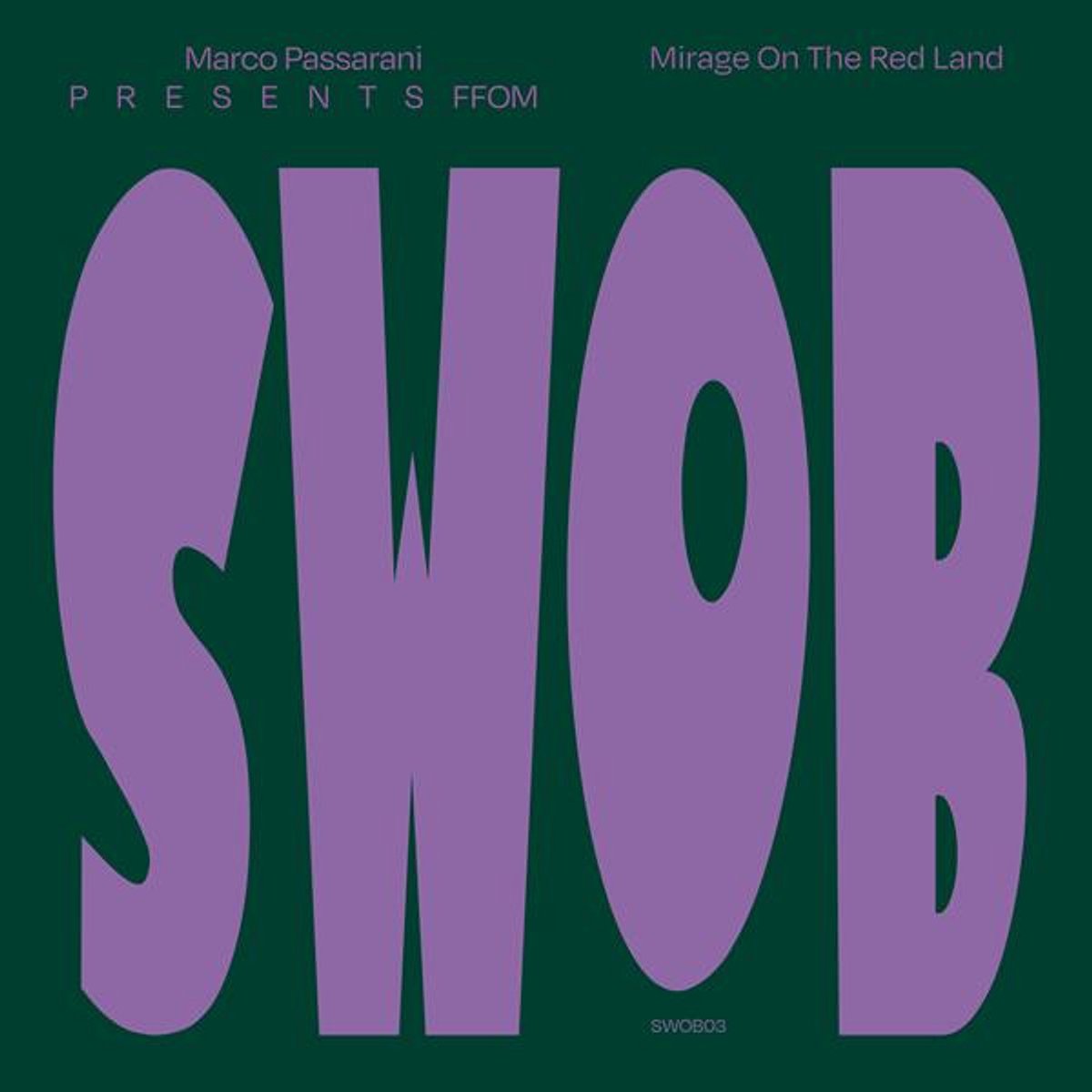 Marco Passarani Presents F.F.O.M. - Mirage On The Red Land