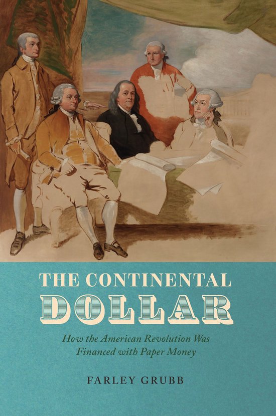 Markets and Governments in Economic History - The Continental Dollar