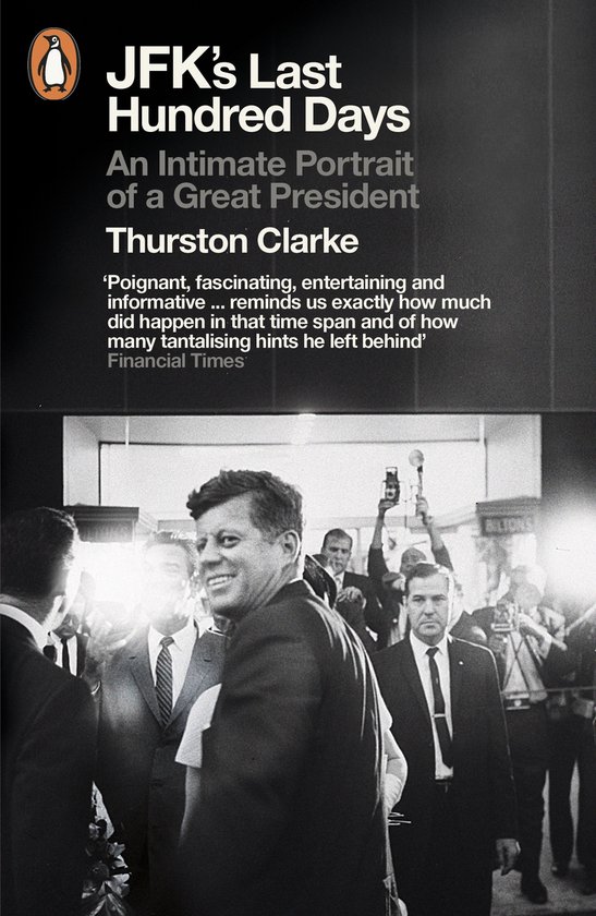 JFKs Last Hundred Days