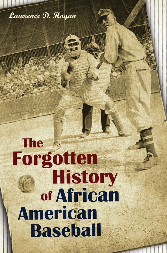 The Forgotten History of African American Baseball - cover