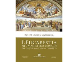 L'Eucarestia nel Magistero comune dei vescovi marchigiani (1850-2011)