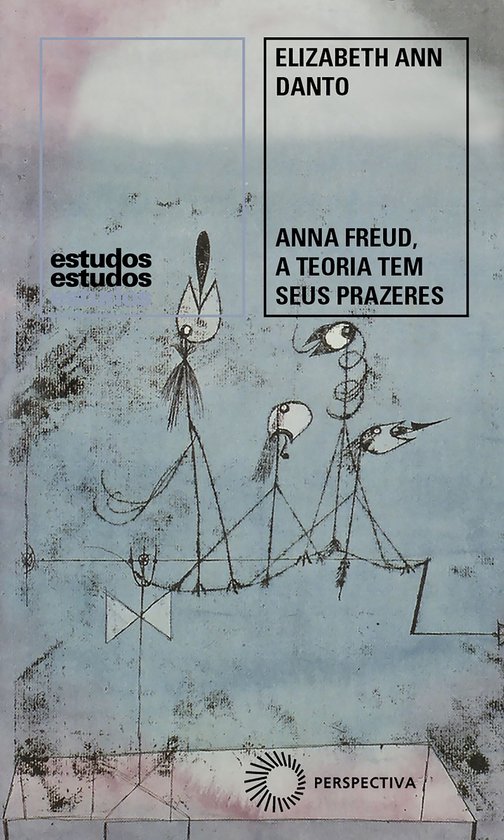 Anna Freud, a Teoria Tem Seus Prazeres - cover