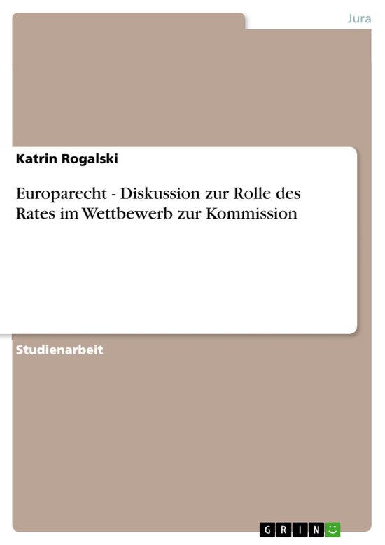Europarecht - Diskussion zur Rolle des Rates im Wettbewerb z ... - cover