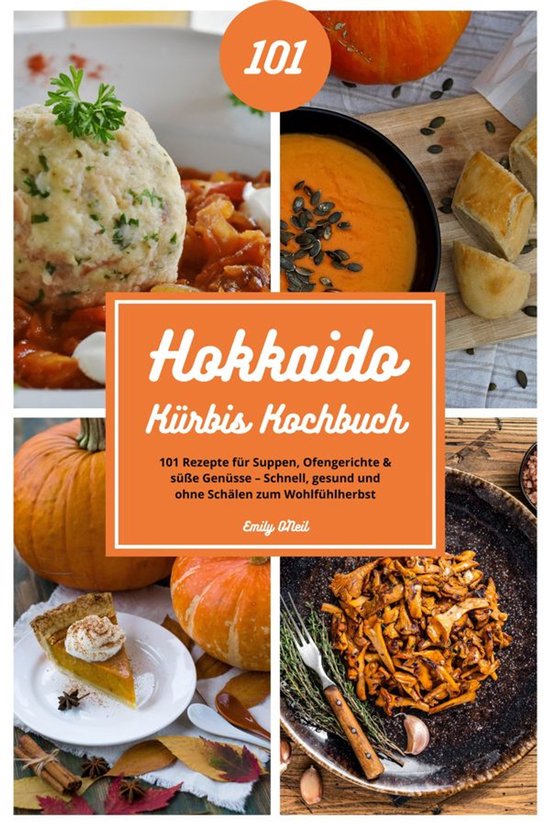 Hokkaido Kürbis Kochbuch: 101 Rezepte für Suppen, Ofengeri ... - cover
