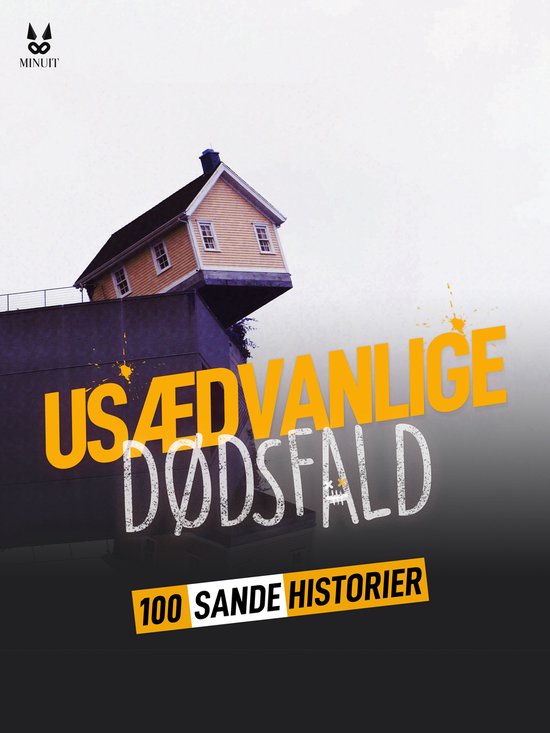 100 SANDE HISTORIER OM USÆDVANLIGE DØDSFALD - cover
