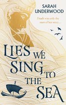 Livre "Lies We Sing to the Sea" par Sarah Underwood, avec des lignes dorées, le profil d'une femme et un bateau.