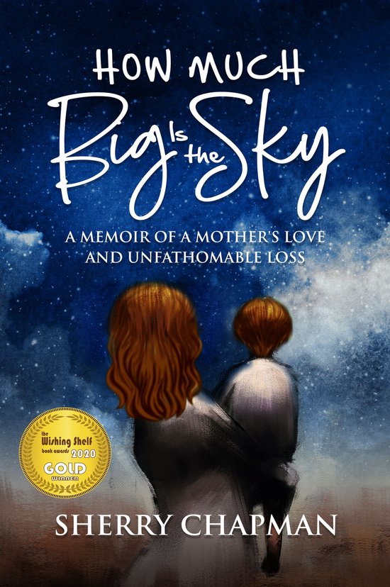 How Much Big Is the Sky: A Memoir of a Mother's Love and Unf ... - cover