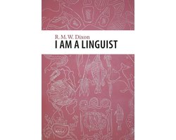 I Am a Linguist: With a Foreword by Peter Matthews