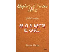 Spaghetti al Persico & Delitti 2 - Se ci si mette il caso...