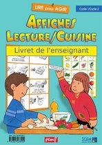 Affiches Lecture - Cuisine - Affiches Lecture/Cuisine - Livret Pédagogique