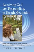 Receiving God and Responding, in Breath Meditation