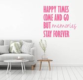 Muursticker Happy Times Come And Go But Memories Stay Forever -  Roze -  80 x 86 cm  -  woonkamer  slaapkamer  engelse teksten  alle - Muursticker4Sale