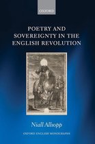 Oxford English Monographs - Poetry and Sovereignty in the English Revolution