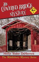 The Middlebury Mystery Series 3 - The Covered Bridge Mystery