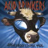 Acid Drinkers - High Proof Cosmic Milk (CD)