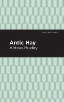 Mint Editions (Humorous and Satirical Narratives) - Antic Hay