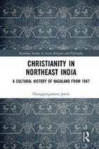 Routledge Studies in Asian Religion and Philosophy - Christianity in Northeast India