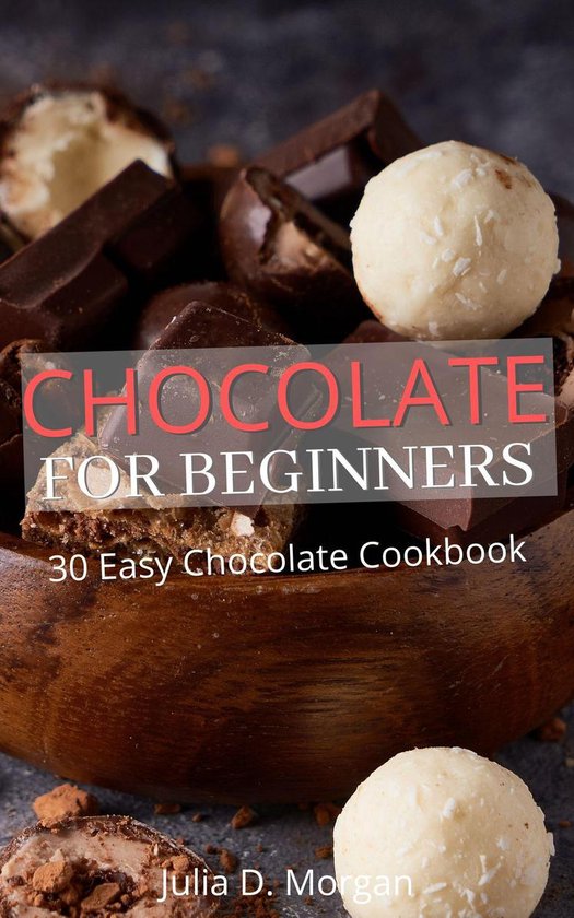 Chocolate Recipes 1 - Chocolate For Beginners - cover