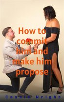 How to commit him and make him propose