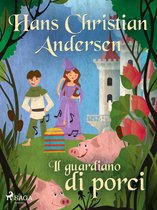 Le fiabe di Hans Christian Andersen - Il guardiano di porci