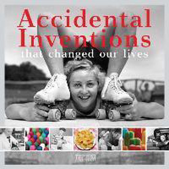 Accidental Inventions That Changed Our Lives - cover