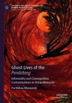 Palgrave Macmillan Studies on Human Rights in Asia - Ghost Lives of the Pendatang