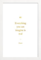 JUNIQE - Poster met houten lijst Everything You Can Imagine Is Real