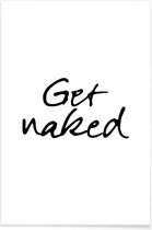 JUNIQE - Poster Get Naked -20x30 /Wit & Zwart