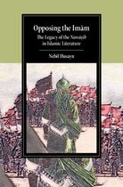 Cambridge Studies in Islamic Civilization - Opposing the Imam