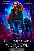 Of Fates & Fables - The Girl Who Cried Werewolf