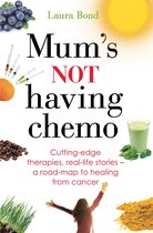 Mum's Not Having Chemo