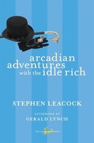New Canadian Library - Arcadian Adventures with the Idle Rich