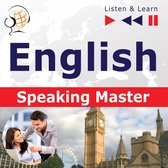 English. Speaking Master (Proficiency level: Intermediate / Advanced B1-C1 – Listen & Learn)