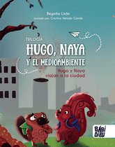 Trilogía Hugo, Naya y el Medioambiente 1 - Hugo y Naya viajan a la ciudad