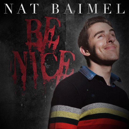 Nat Baimel: Be Nice! - cover