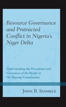 Conflict and Security in the Developing World - Resource Governance and Protracted Conflict in Nigeria’s Niger Delta