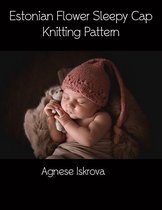 Estonian Flower Sleepy Cap Knitting Pattern