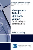 Management Skills for Clinicians, Volume I