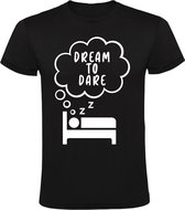 Dream to dare Heren t-shirt | bereiken | dromen | durven | grappig | cadeau | Zwart