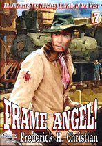 Frank Angel Western - Angel 07: Frame Angel!