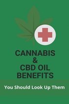 Cannabis & CBD Oil Benefits: You Should Look Up Them