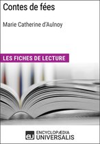 Contes de fées de Marie Catherine d'Aulnoy (Les Fiches de lecture d'Universalis) (Les Fiches de lecture d'Universalis)