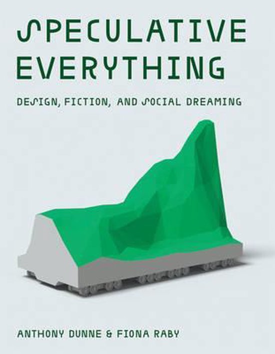 Boek cover Speculative Everything van Anthony Dunne (Hardcover)