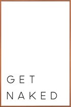 JUNIQE - Poster met kunststof lijst Get Naked quote -20x30 /Wit &