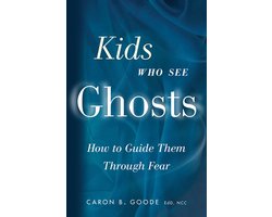 Kids Who See Ghosts: How To Guide Them Through Fear