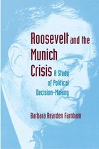 Princeton Studies in International History and Politics 90 - Roosevelt and the Munich Crisis