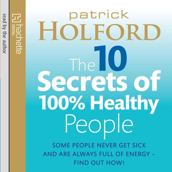 The 10 Secrets Of 100% Healthy People - cover