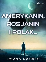 Amerykanin, Rosjanin i Polak...